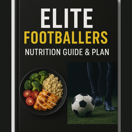 Elite Footballer Nutrition Guide & Plan